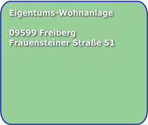 Eigentums-Wohnanlage  09599 Freiberg Frauensteiner Straße 51
