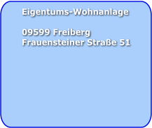 Eigentums-Wohnanlage  09599 Freiberg Frauensteiner Straße 51